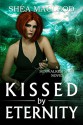 Kissed by Eternity (Sunwalker Saga Book 6) - Shéa MacLeod