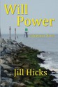 Will Power: A Romance Novel - Jill L. Hicks, Bill Hicks