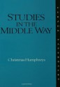 Studies in the Middle Way: Being Thoughts on Buddhism Applied - Christmas Humphreys