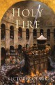 Holy Fire: The Battle for Christ's Tomb - Victoria Clark