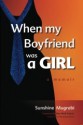 When My Boyfriend Was a Girl: A Memoir - Sunshine Mugrabi