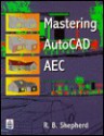 Mastering Autocad Aec - R. Shepherd