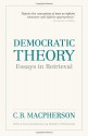 Democratic Theory: Essays in Retrieval (Wynford Books) - C.B. Macpherson, Frank Cunningham