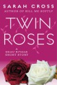 Twin Roses - Sarah Cross