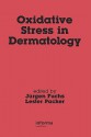 Oxidative Stress in Dermatology - Jürgen Fuchs