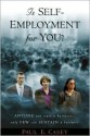 Is Self-Employment for You?: Anyone Can Start a Business...Only a Few Can Sustain a Business - Paul E. Casey, Robert Lindsay, Ryan Adams