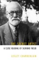 The Secret Artist: A Close Reading of Sigmund Freud - Lesley Chamberlain