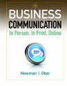 Business Communication: In Person, In Print, Online - Amy Newman, Scot Ober