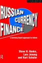 Russian Currency and Finance: A Currency Board Approach to Reform - Steve H. Hanke, Lars Jonung, Kurt Schuler