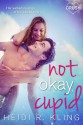 Not Okay Cupid - Heidi R. Kling