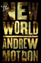 The New World: A Novel - Andrew Motion