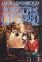 Wolf Captured - Jane Lindskold