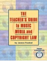 The Teacher's Guide to Music, Media, and Copyright Law - James Frankel