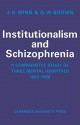 Institutionalism and Schizophrenia: A Comparative Study of Three Mental Hospitals 1960-1968 - J. K. Wing, G. W. Brown