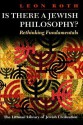 Is There a Jewish Philosophy? Rethinking Fundamentals - Leon Roth