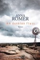 Am dunklen Fluss: Roman (German Edition) - Anna Romer, pociao, Roberto de Hollanda