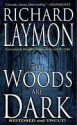 The Woods Are Dark - Richard Laymon