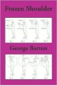 The Frozen Shoulder - George Barton