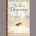 The Tale of Despereaux - Kate DiCamillo, Graeme Malcolm, Listening Library