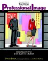 The New Professional Image: Dress Your Best For Every Business Situation (2nd Edition) - Susan Bixler, Nancy Nix-Rice