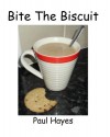 Bite The Biscuit - Paul Hayes