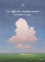 Un siglo de cuentos rusos - Leo Tolstoy, Ivan Turgenev, Anton Chekhov, Alexander Pushkin, Nikolai Leskov, Nikolay Gogol, Víctor Gallego, Fyodor Dostoyevsky