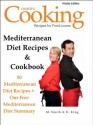 Mediterranean Diet Recipes & Cookbook: 50 Mediterranean Diet Recipes + Our Free Mediterranean Diet Summary - M. Smith, R. King