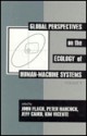 Global Perspectives on the Ecology of Human-Machine Systems - FLACH/HANC, John M. Flach, Peter A. Hancock, Jeff Caird, Kim J. Vicente