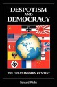 Despotism and Democracy: The Great Modern Contest - Bernard Wishy