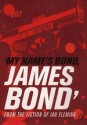 My Name Is Bond, James Bond - Ian Fleming, Simon Winder