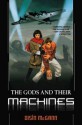 The Gods and Their Machines - Oisin McGann