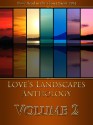 Love's Landscapes Anthology Volume 2 - Andrew Q. Gordon, Clodia Metelli, Sammy Goode, Jayson James, Penny Brandon, Vicktor Alexander, Kim Alan, Anyta Sunday, Jeff Erno, Tami Veldura, Charley Descoteaux, Claire Davis, Al Stewart