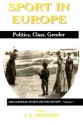 European Sports History Review: Politics, Class, Gender - J.A. Mangan