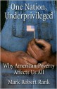 One Nation, Underprivileged: Why American Poverty Affects Us All - Mark Robert Rank