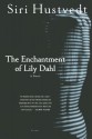 The Enchantment of Lily Dahl - Siri Hustvedt