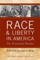 Race and Liberty in America: The Essential Reader - Jonathan Bean