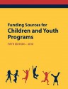 Funding Sources for Children and Youth Programs 2010 - Ed S. Louis S. Schafer, Anita Schafer, Joy Blakeley, Ed S. Louis S. Schafer