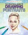 The Practical Guide to Drawing Portraits - Barrington Barber