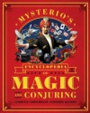 Mysterio's Encyclopedia of Magic and Conjuring: A Complete Compendium of Astonishing Illusions - Gabe Fajuri