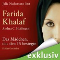 Das Mädchen, das den IS besiegte: Faridas Geschichte - Andrea C. Hoffmann, Farida Khalaf, Julia Nachtmann, Lübbe Audio