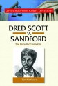 Dred Scott V. Sandford: The Pursuit of Freedom - Tim McNeese