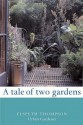 A Tale Of Two Gardens - Elspeth Thompson