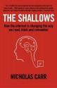 The Shallows: How the Internet Is Changing the Way We Think, Read and Remember - Nicholas G. Carr