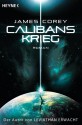 Calibans Krieg: Roman (German Edition) - Jürgen Langowski, James S.A. Corey