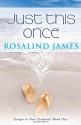 Just This Once - Rosalind James