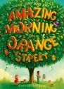 One Day and One Amazing Morning on Orange Street - Joanne Rocklin