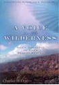 A Voice in the Wilderness: God's Presence in Your Desert Places - Charles H. Dyer