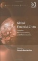 Global Financial Crime: Terrorism, Money Laundering, and Offshore Centres - Donato Masciandaro