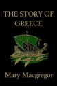 The Story of Greece - Mary Esther Miller MacGregor