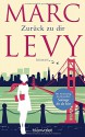 Zurück zu dir: Roman - Marc Levy, Eliane Hagedorn, Bettina Runge